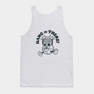 Hang in There Tank Top